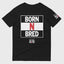 Born N Bred T-Shirt (Black)